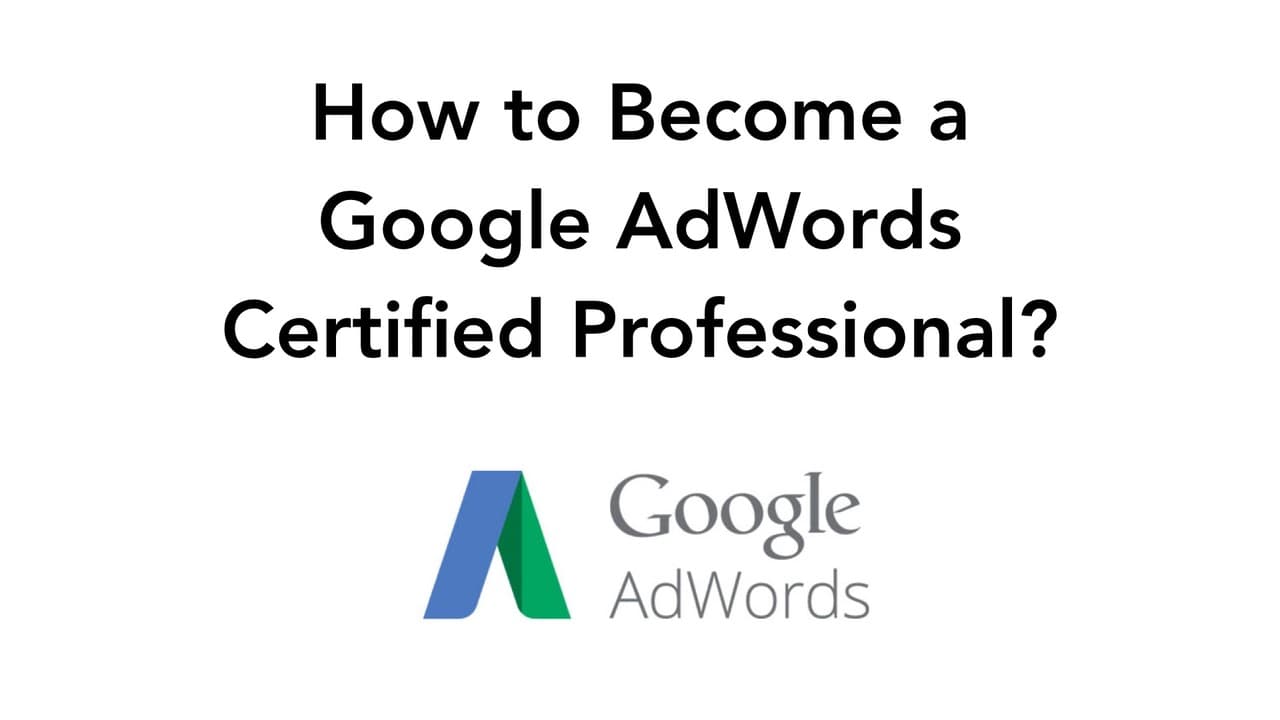 How to Become a Google AdWords Certified Professional (Google Partner)