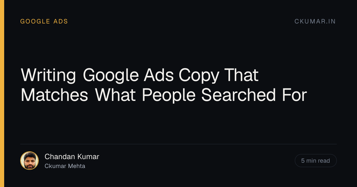 Writing Google Ads Copy That Matches What People Searched For