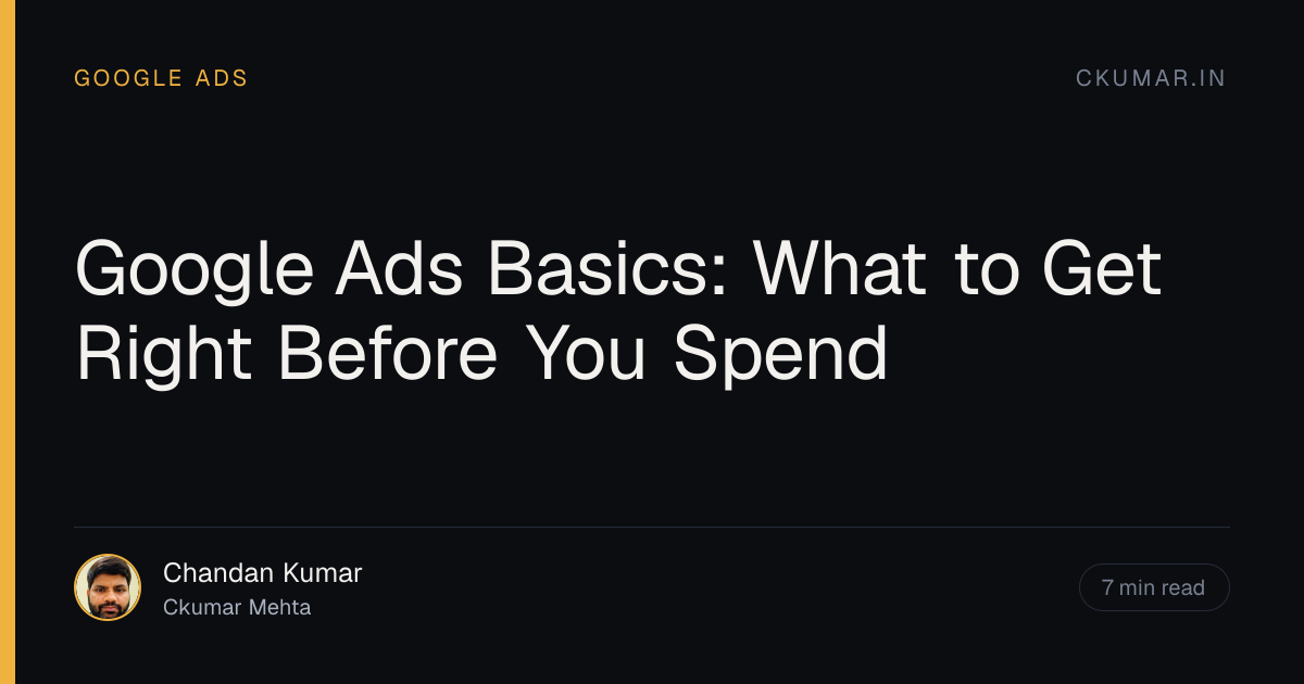 Google Ads Basics: What to Get Right Before You Spend